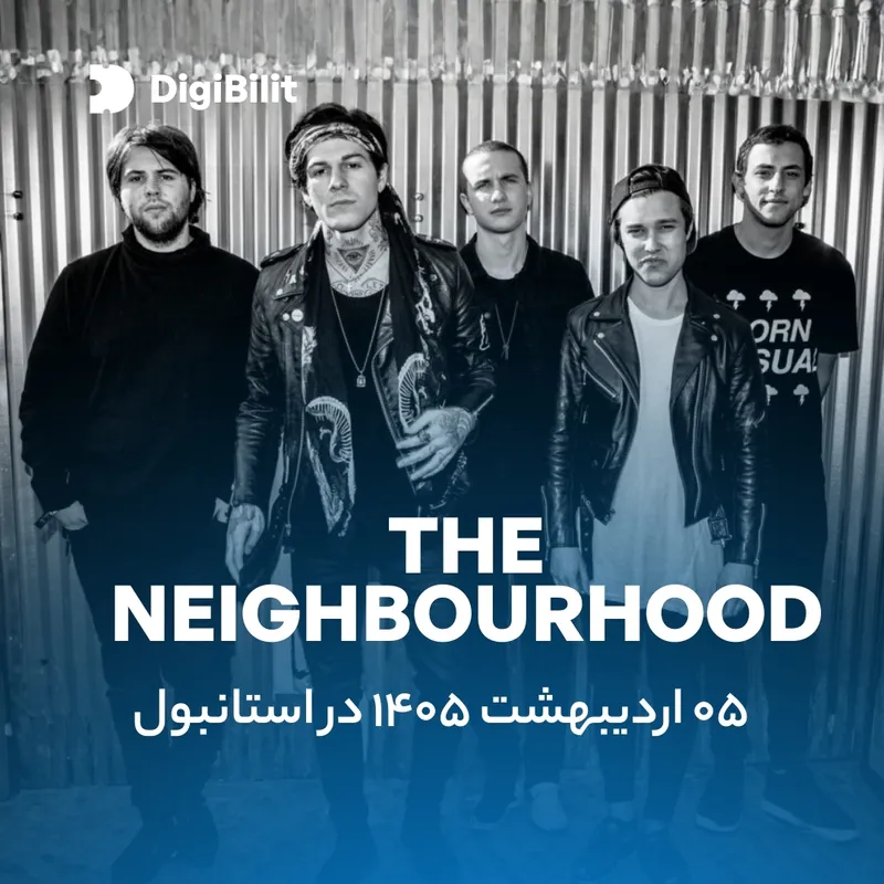 اطلاعات و تهیه بلیط کنسرت The Neighbourhood در استانبول